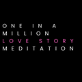 One In A Million Love Story Meditation (Free Download)